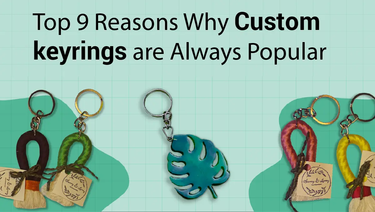 Top 9 Reasons Why Custom keyrings are Always Popular